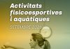 L’Ajuntament de Girona ofereix activitats fisicoesportives i aquàtiques per al mes de setembre